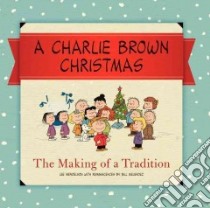 A Charlie Brown Christmas libro in lingua di Schulz Charles M., Mendelson Lee (CON), Melendez Bill (CON), Felix Antonia (EDT), Shaner Timothy (CON)