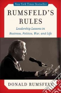 Rumsfeld's Rules libro in lingua di Rumsfeld Donald