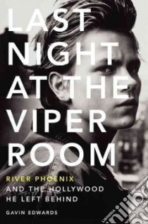 Last Night at the Viper Room libro in lingua di Edwards Gavin