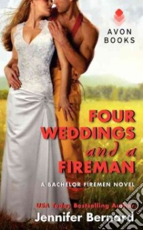 Four Weddings and a Fireman libro in lingua di Bernard Jennifer