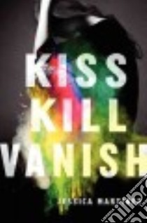 Kiss Kill Vanish libro in lingua di Martinez Jessica
