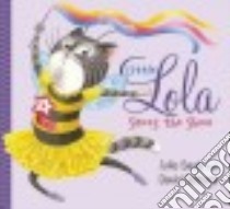 Little Lola Saves the Show libro in lingua di Saab Julie, Gothard David (ILT)