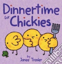 Dinnertime for Chickies libro in lingua di Trasler Janee