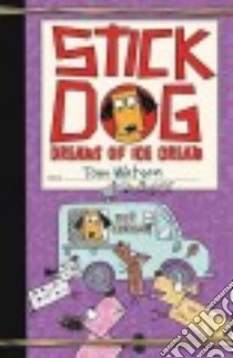 Stick Dog Dreams of Ice Cream libro in lingua di Watson Tom