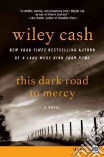 This Dark Road to Mercy libro in lingua di Cash Wiley
