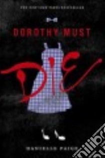 Dorothy Must Die libro in lingua di Paige Danielle