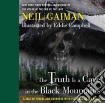 The Truth Is a Cave in the Black Mountains libro in lingua di Gaiman Neil, Campbell Eddie (ILT)