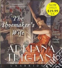 The Shoemaker's Wife (CD Audiobook) libro in lingua di Trigiani Adriana, Cassidy Orlagh (NRT)