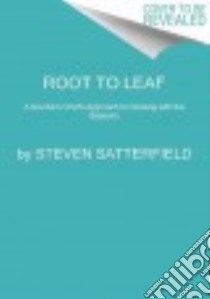 Root to Leaf libro in lingua di Satterfield Steven, Kernick John (PHT)