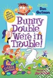 Bunny Double, We're in Trouble! libro in lingua di Gutman Dan, Paillot Jim (ILT)