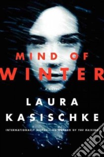 Mind of Winter libro in lingua di Kasischke Laura