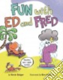 Fun with Ed and Fred libro in lingua di Bolger Kevin, Hodson Ben (ILT)