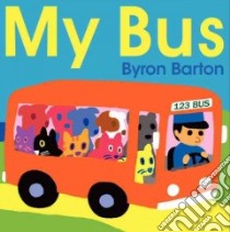 My Bus libro in lingua di Barton Byron