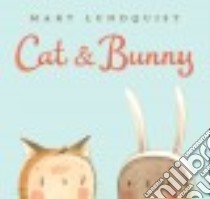 Cat & Bunny libro in lingua di Lundquist Mary