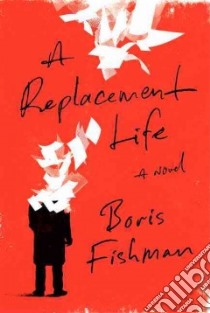 A Replacement Life libro in lingua di Fishman Boris