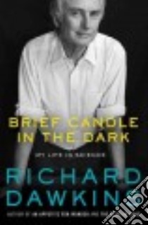 Brief Candle in the Dark libro in lingua di Dawkins Richard