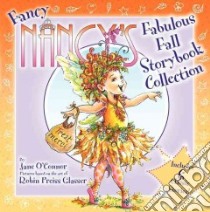 Fancy Nancy's Fabulous Fall Storybook Collection libro in lingua di O'Connor Jane, Preiss-Glasser Robin (ILT)