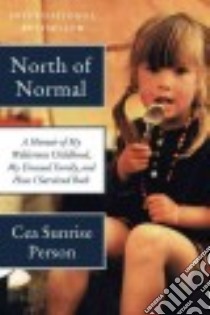 North of Normal libro in lingua di Person Cea Sunrise