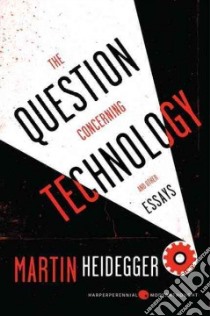The Question Concerning Technology and Other Essays libro in lingua di Heidegger Martin, Lovitt William (TRN)