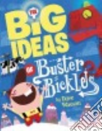 The Big Ideas of Buster Bickles libro in lingua di Wasson Dave