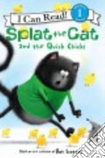 Splat the Cat and the Quick Chicks libro in lingua di Driscoll Laura, Eberz Robert (ILT)