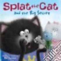 Splat the Cat and the Big Secret libro in lingua di Bright J. E., Eberz Robert (ILT)
