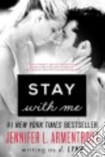 Stay With Me libro in lingua di Lynn J.
