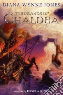 The Islands of Chaldea libro in lingua di Jones Diana Wynne, Jones Ursula