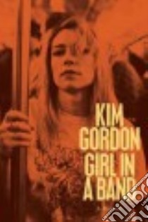 Girl in a Band libro in lingua di Gordon Kim
