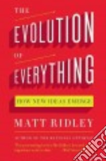 The Evolution of Everything libro in lingua di Ridley Matt