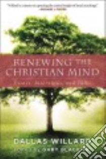 Renewing the Christian Mind libro in lingua di Willard Dallas, Black Gary Jr. (EDT)