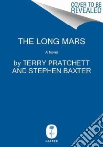 The Long Mars libro in lingua di Pratchett Terry, Baxter Stephen