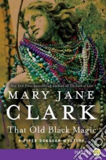 That Old Black Magic libro in lingua di Clark Mary Jane