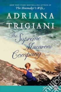 The Supreme Macaroni Company libro in lingua di Trigiani Adriana
