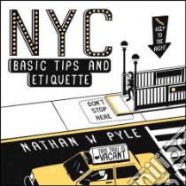 NYC Basic Tips and Etiquette libro in lingua di Pyle Nathan W.