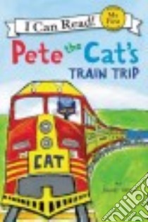 Pete the Cat's Train Trip libro in lingua di Dean James