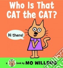 Who Is That, Cat the Cat? libro in lingua di Willems Mo