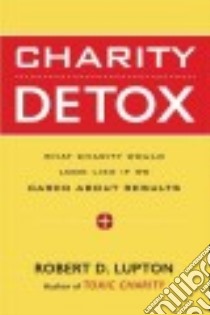 Charity Detox libro in lingua di Lupton Robert D.