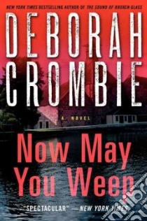 Now May You Weep libro in lingua di Crombie Deborah