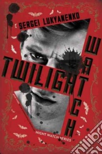 Twilight Watch libro in lingua di Lukianenko Sergei, Bromfield Andrew (TRN)