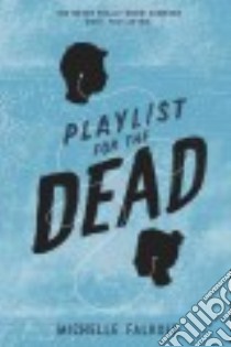 Playlist for the Dead libro in lingua di Falkoff Michelle