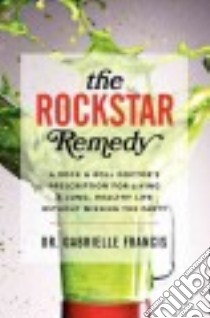 The Rockstar Remedy libro in lingua di Francis Gabrielle, Masand Stacy Baker