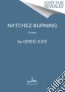 Natchez Burning libro in lingua di Iles Greg