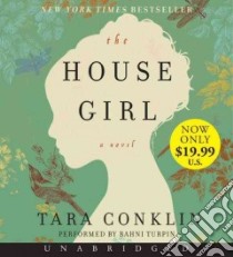 The House Girl (CD Audiobook) libro in lingua di Conklin Tara, Turpin Bahni (NRT)