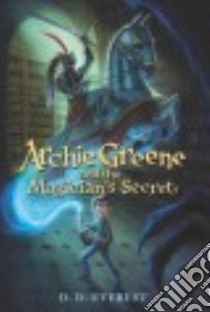 Archie Greene and the Magician's Secret libro in lingua di Everest D. D.