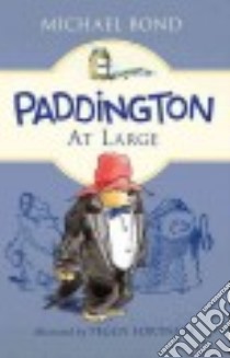 Paddington at Large libro in lingua di Bond Michael, Fortnum Peggy (ILT)
