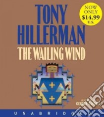 The Wailing Wind (CD Audiobook) libro in lingua di Hillerman Tony, Guidall George (NRT)