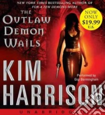 The Outlaw Demon Wails (CD Audiobook) libro in lingua di Harrison Kim, Bermingham Gigi (NRT)