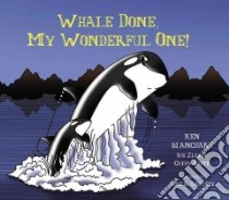 Whale Done, My Wonderful One! libro in lingua di Blanchard Ken, Zlatin Sue, Huett Cathy, Griffith Jane R. (ILT)