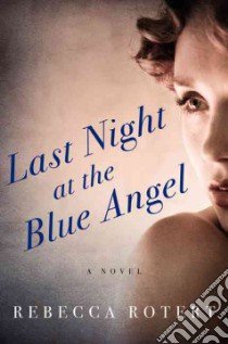 Last Night at the Blue Angel libro in lingua di Rotert Rebecca